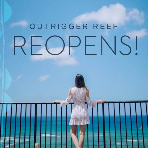 Курорт Outrigger Reef Waikiki Beach Resort снова открыт!